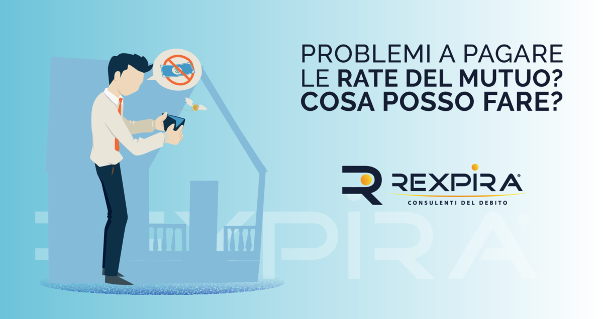 Non Riesco A Pagare Il Mutuo Cosa Posso Fare Rexpira